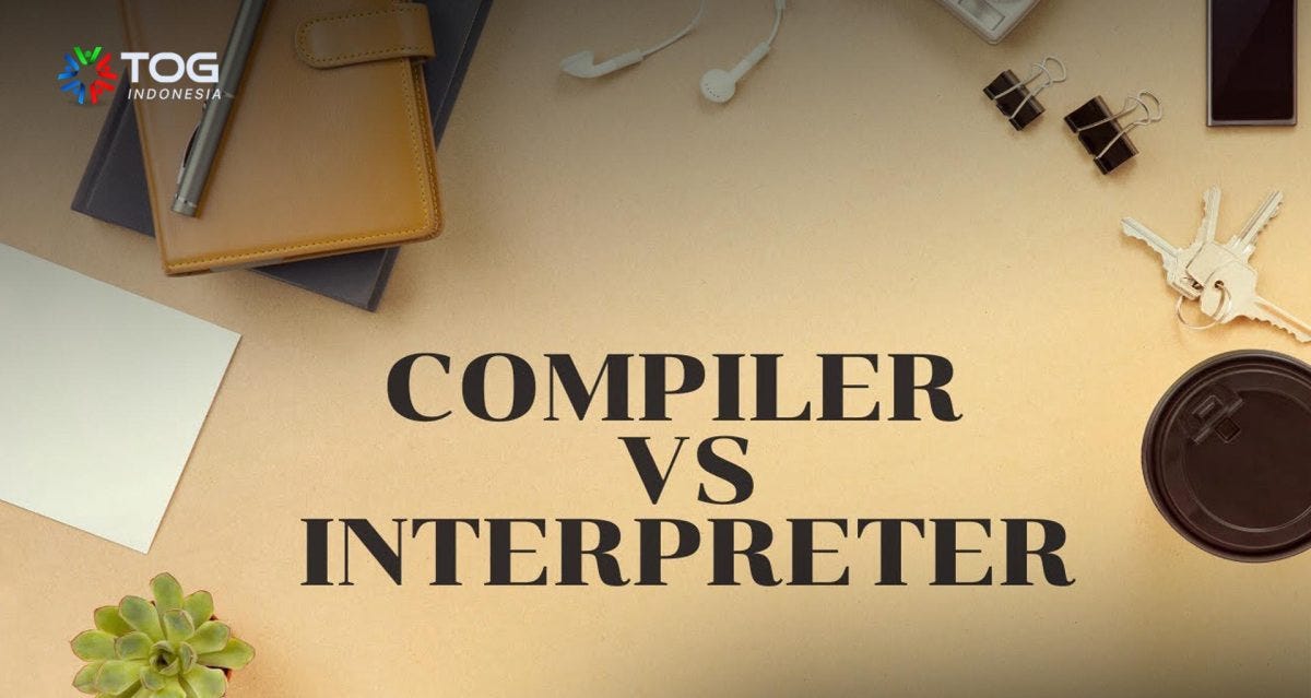 Perbedaan Compiler dan Interpreter 1_U-Ve_oJM-Tej12QHVfM3DA
