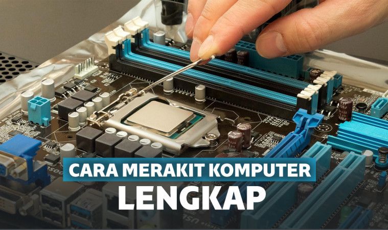 Cara Merakit Komputer Sendiri untuk Pemula main-cover-image-f5706378-7e97-4afd-add4-aa36756a8e3c