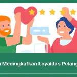 Cara-Meningkatkan-Loyalitas-Pelanggan